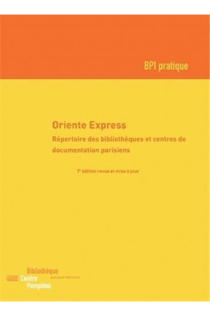 ORIENTE EXPRESS REPERTOIRE DES BIBLIOTHEQUES ET CENTRES DE DOCUMENTATION PARISIENS (French Edition)