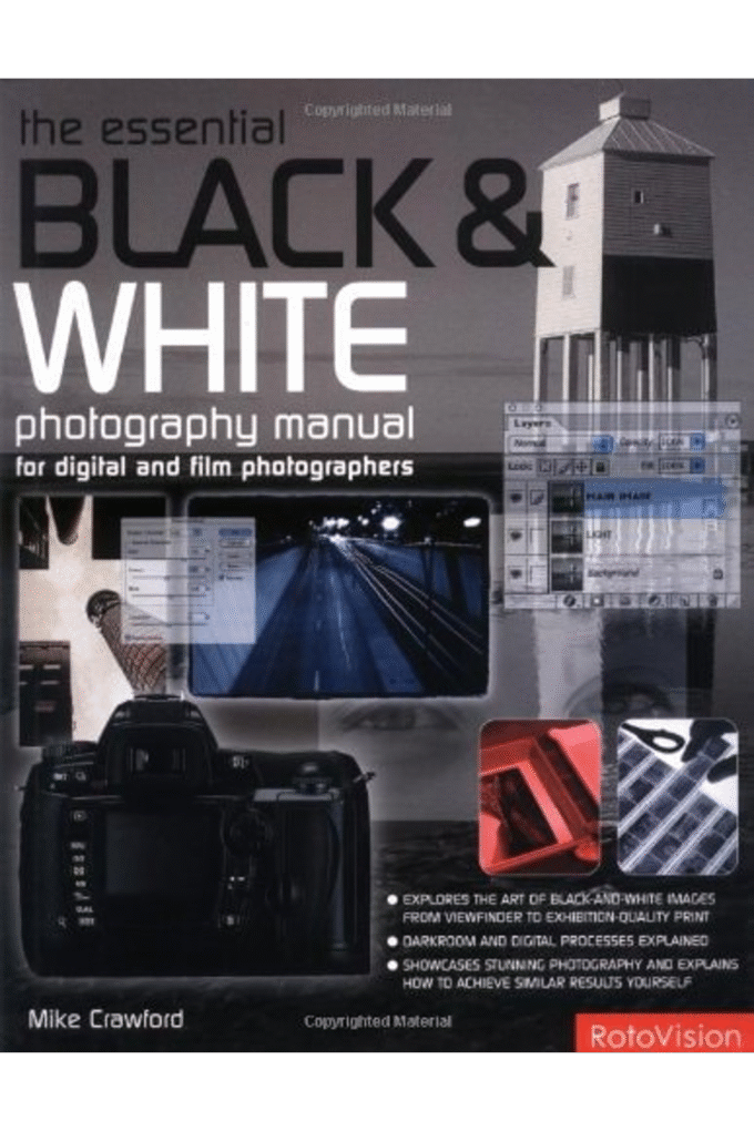 The Essential Black And White Photography Manual: For Digital And Film Photographers