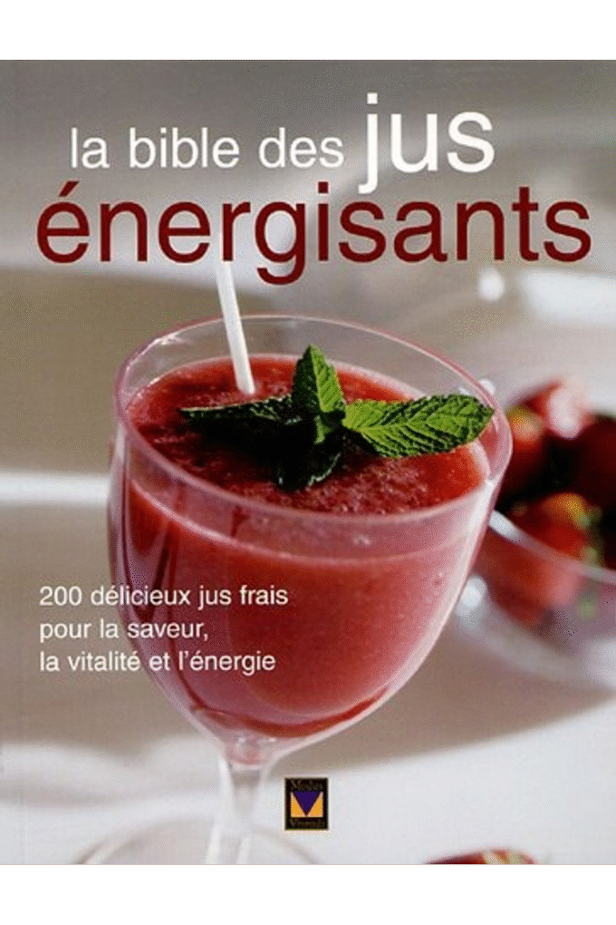 La bible des jus nergisants (French Edition)