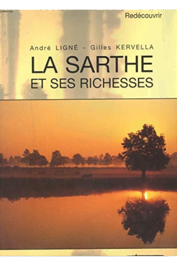 La sarthe et ses richesses
