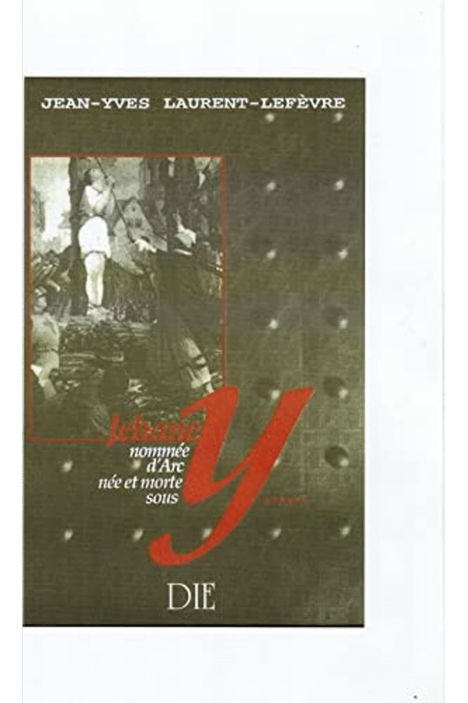 JEHANE nomme d'ARC ne et morte sous Y (French Edition)