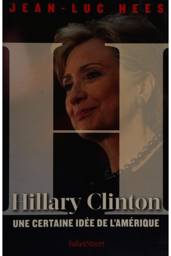 Hillary Clinton , une certaine ide de l'Amrique (French Edition)