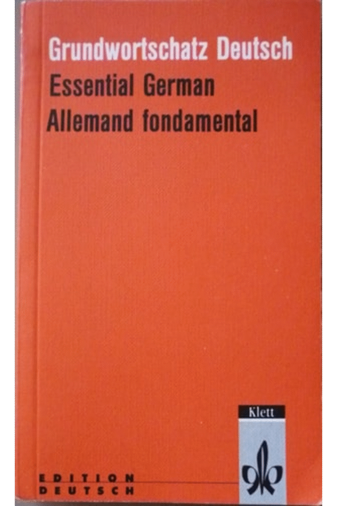 Grundwortschatz Deutsch: Essential German / Allemand Fondamental (German and English Edition)