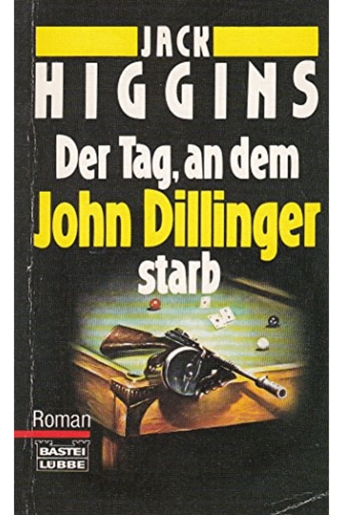 Der Tag, an dem John Dillinger starb. Roman.