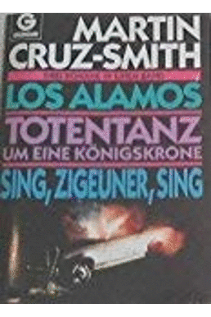 Los Alamos / Totentanz um eine Knigskrone / Sing, Zigeuner, sing
