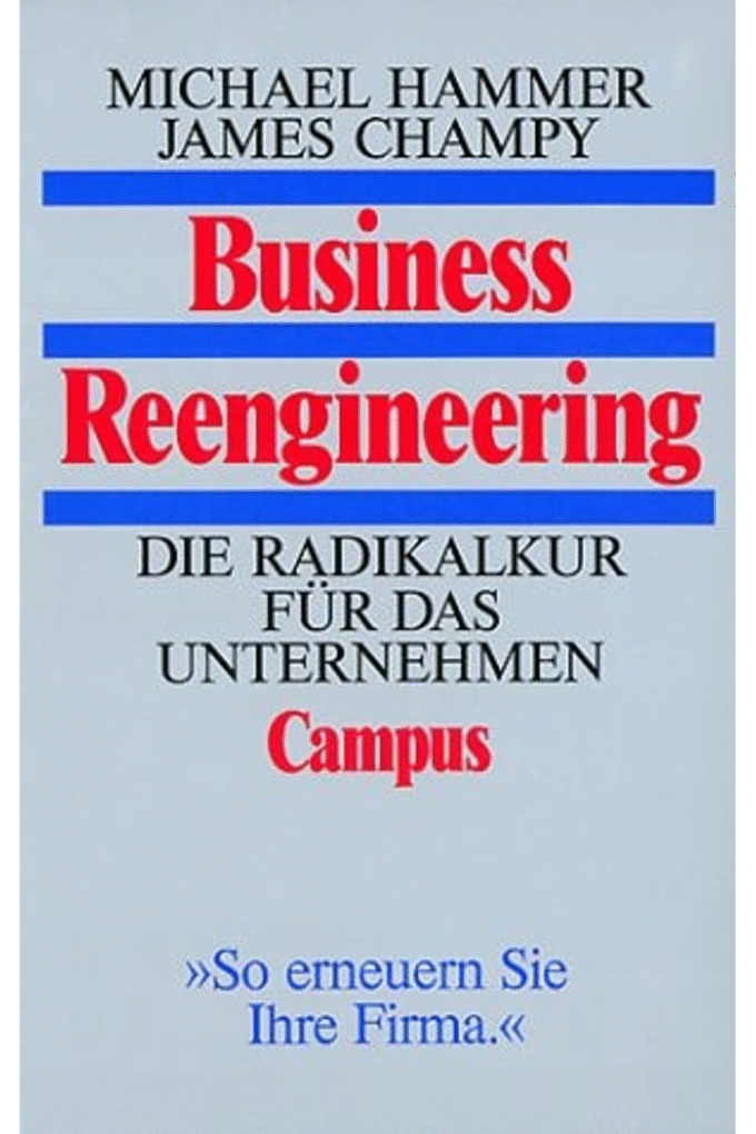 Business Reengineering. Die Radikalkur fr das Unternehmen.