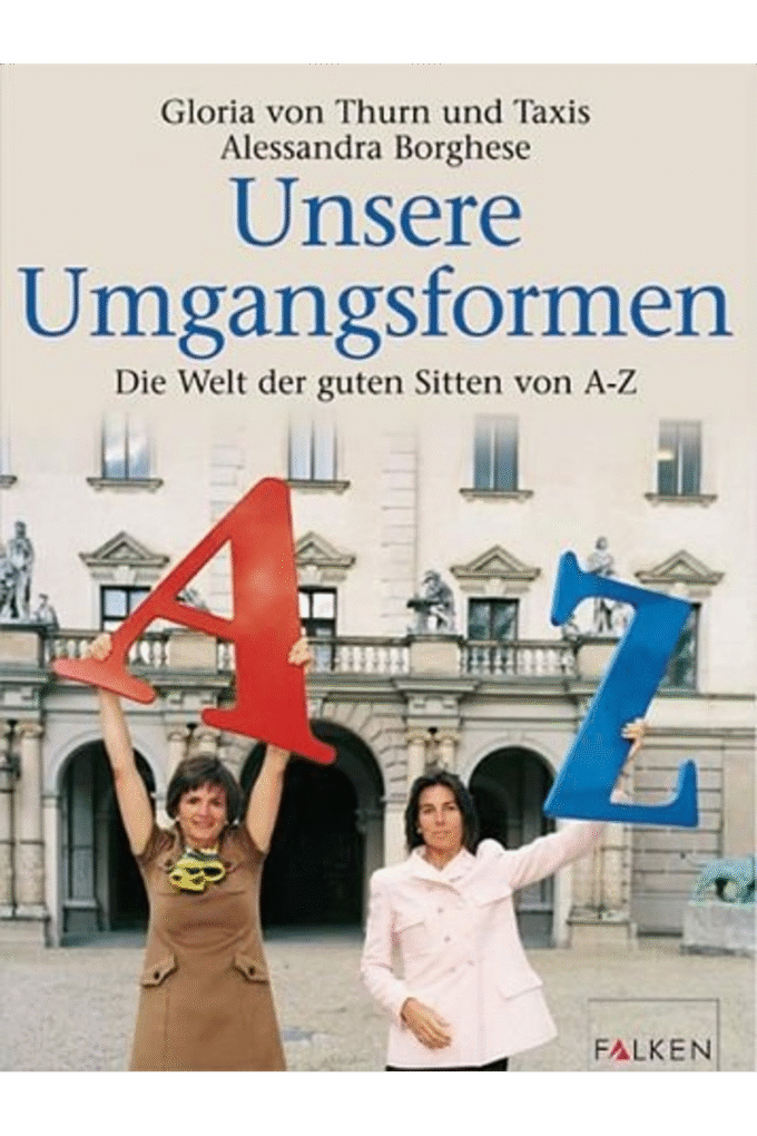 Unsere Umgangsformen. Die Welt der guten Sitten von A- Z.