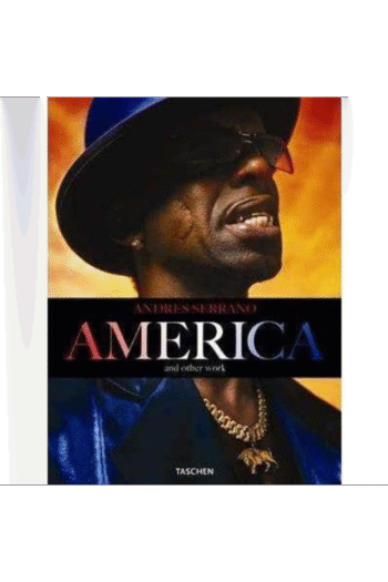 Andres Serrano America: And Other Work
