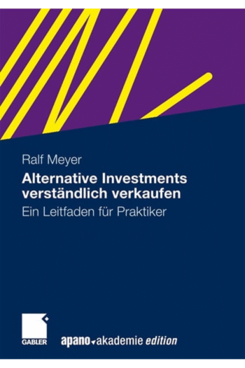 Alternative Investments verstndlich verkaufen: Ein Leitfaden fr Praktiker (German Edition)