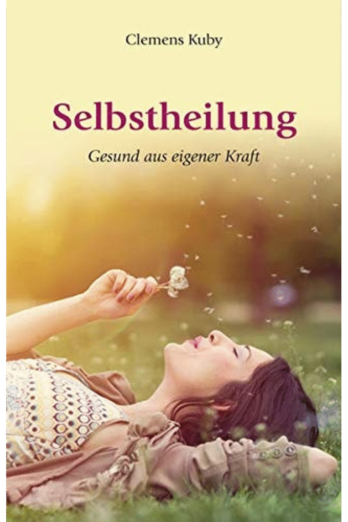 Selbstheilung - gesund aus eigener Kraft