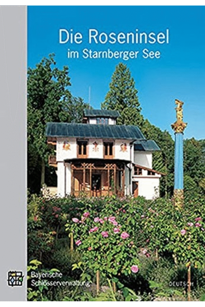 Die Roseninsel im Starnberger See: Amtlicher Fhrer