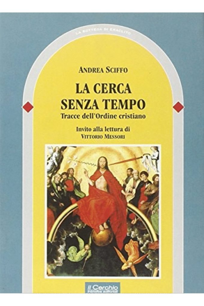 La cerca senza tempo. Tracce dell'ordine cristiano