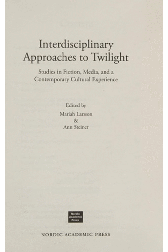 Interdisciplinary Approaches to Twilight: Studies in Fiction, Media and a Contemporary Cultural Experience