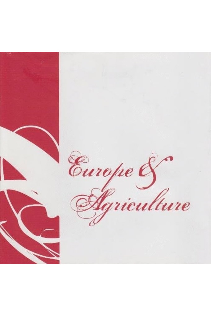 Agriculture and Europe: Together Since 1957 (Directorate-general for Agriculture and Rural Development)