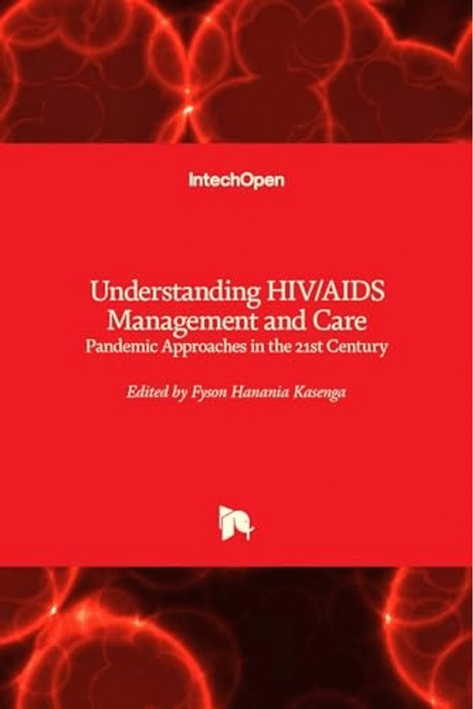 Understanding HIV/AIDS Management and Care - Pandemic Approaches in the 21st Century