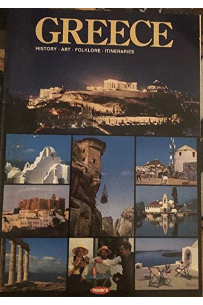 Greece: History - Art - Folklore - Itineraries