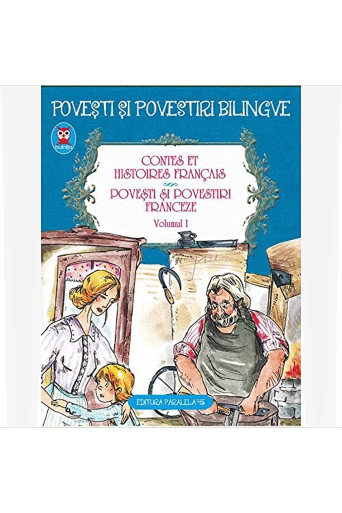POVESTI SI POVESTIRI FRANCEZE. VOLUMUL I (editie bilingva) - DAUDET Alphonse; MAUPASSANT Guy de; PERRAULT Charles