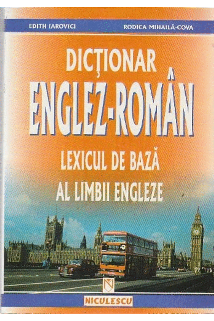 Dicionar englez-romn: lexicul de baz al limbii engleze