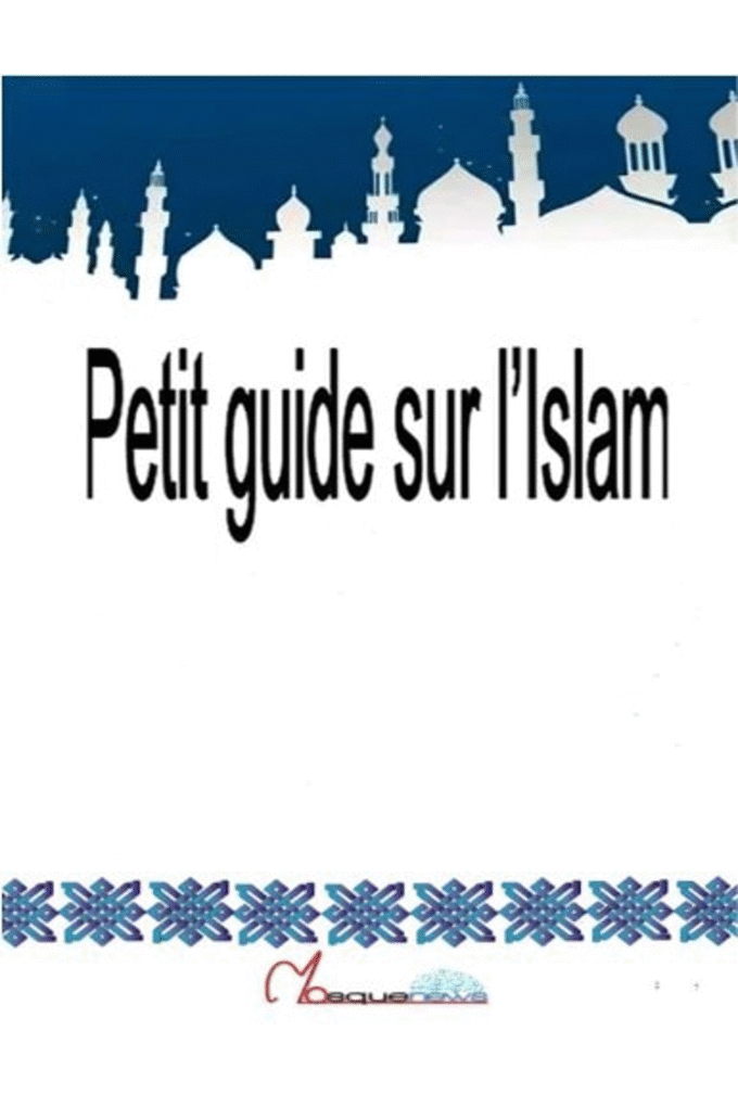 Petit Guide Illustr Sur l'Islam (French Edition)