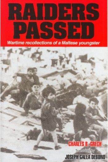 Raiders Passed: Wartime Recollections of a Maltese Youngster (Maltese Literature in English)